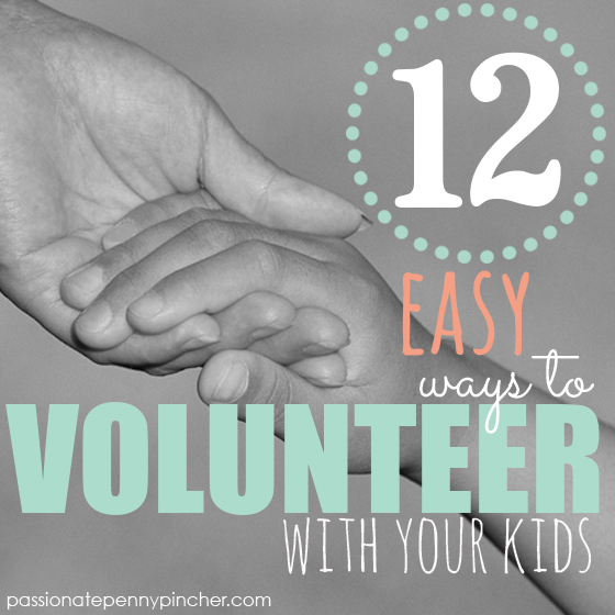 12 EASY ways to Volunteer with your Kids